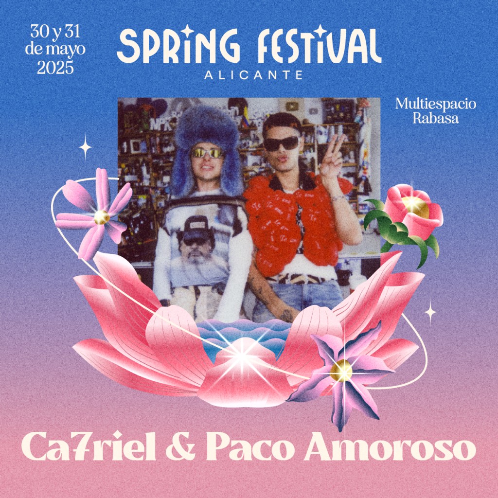 CA7RIEL & Paco Amoroso, el broche de oro para Spring Festival 2025